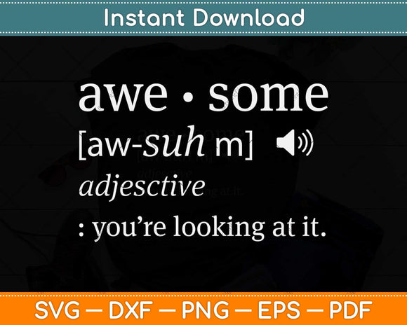 Awesome Definition I'm Awesome Funny Svg Png Dxf Digital Cutting File