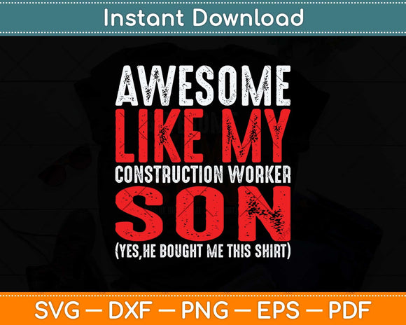 Awesome Like Construction Worker Son Father's Day Svg Png Dxf Digital Cutting File