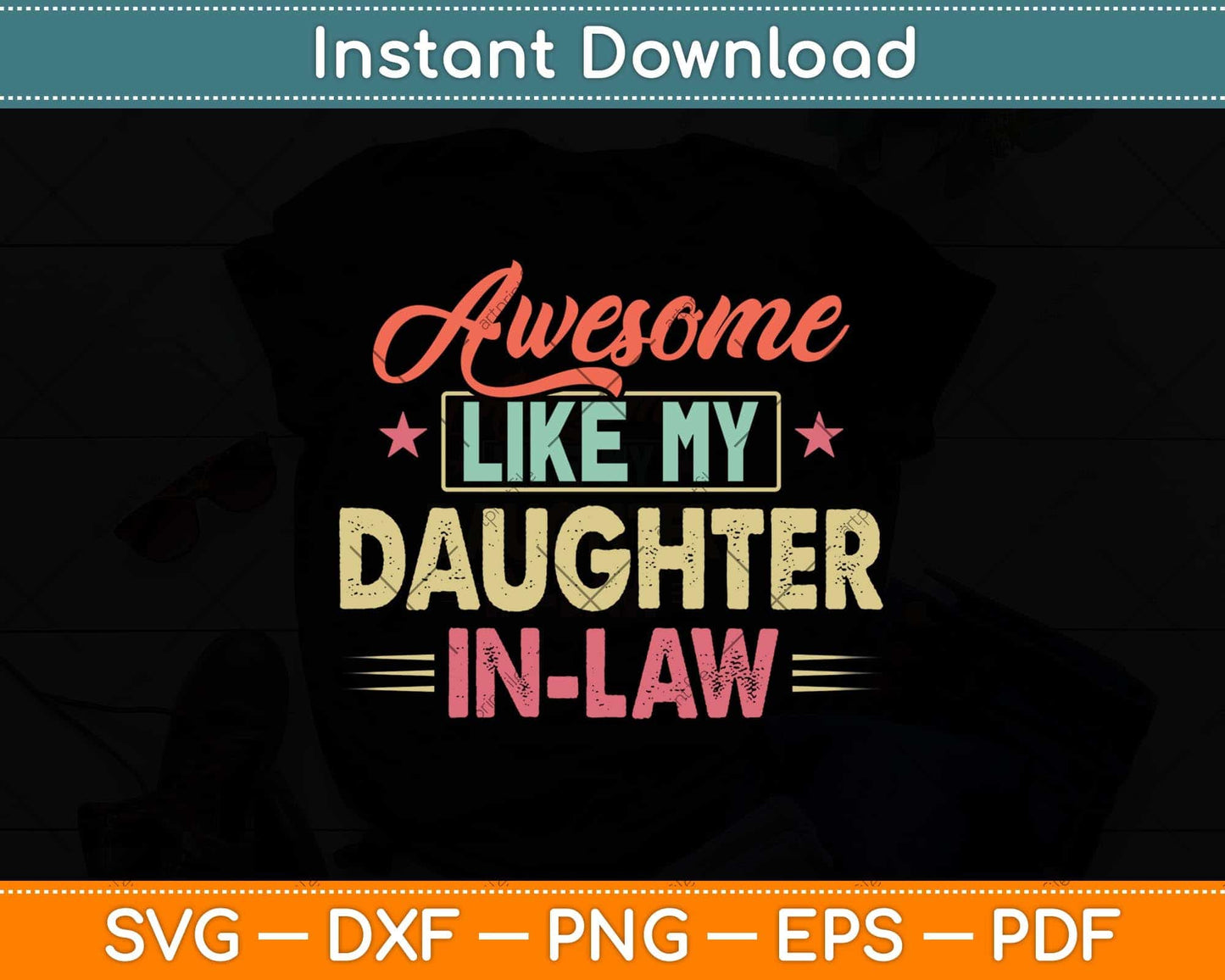 Awesome Like my Daughter in Law Family Lovers Fathers Day Svg Png Dxf Cutting File