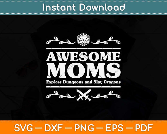 Awesome Moms Explore Dungeons D20 Dice Tabletop RPG Gamer Svg Png Dxf File