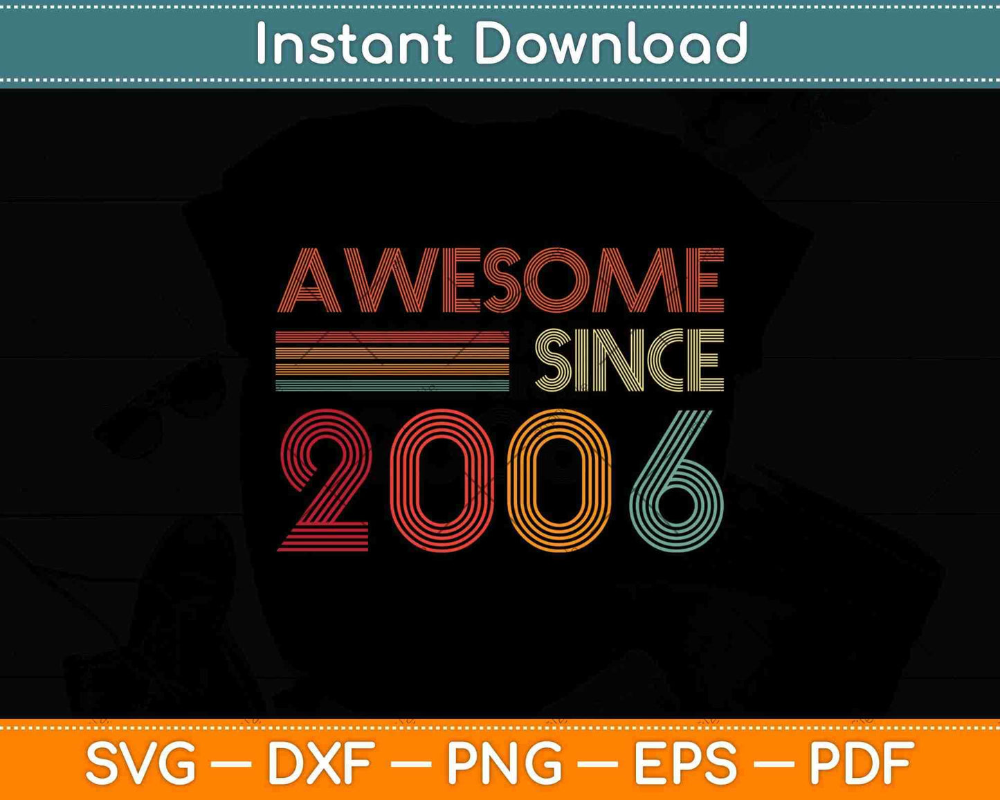 Awesome Since 2006 15th Birthday Retro Svg Png Dxf Digital Cutting File