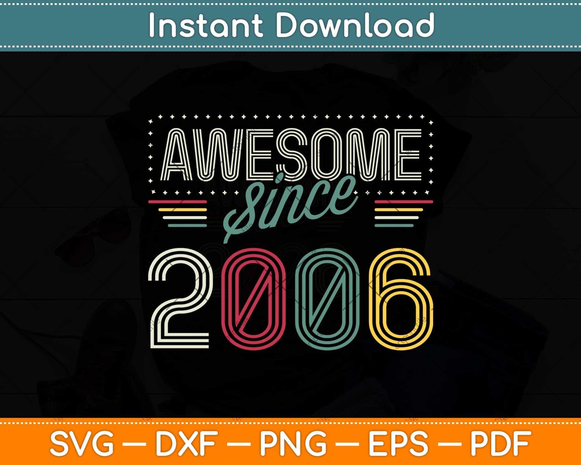 Awesome Since 2006 Year Of Birth Birthday Svg Png Dxf Digital Cutting File