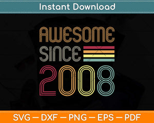 Awesome Since 2008 14th Birthday Retro Svg Png Dxf Digital Cutting File