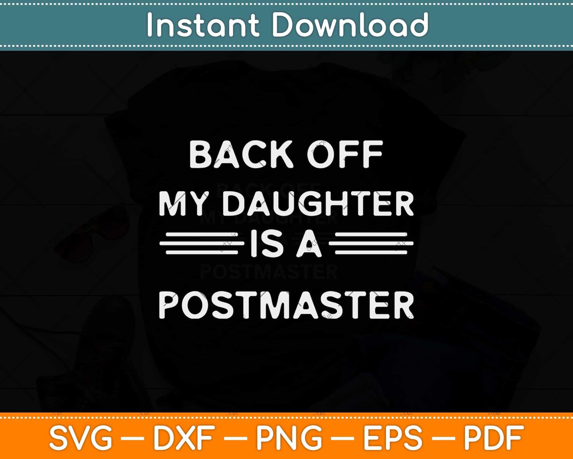 Back Off My Daughter Is A Postmaster Svg Design Cricut Printable Cutting Files