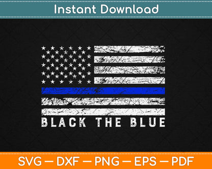 Back the Blue Thin Blue Line American Flag Police Support Svg Design Cricut Cut Files