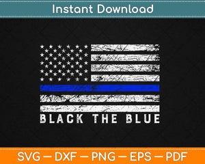 Back the Blue Thin Blue Line American Flag Police Support Svg Design Cricut Cut Files