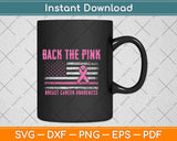 Back the Pink Ribbon American Flag Breast Cancer Awareness Svg Png Dxf Cutting File