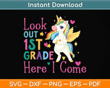 Back To School Look Out 1st Grade Here I Come Unicorn Svg Png Dxf Digital Cutting File