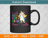 Back To School Look Out 1st Grade Here I Come Unicorn Svg Png Dxf Digital Cutting File