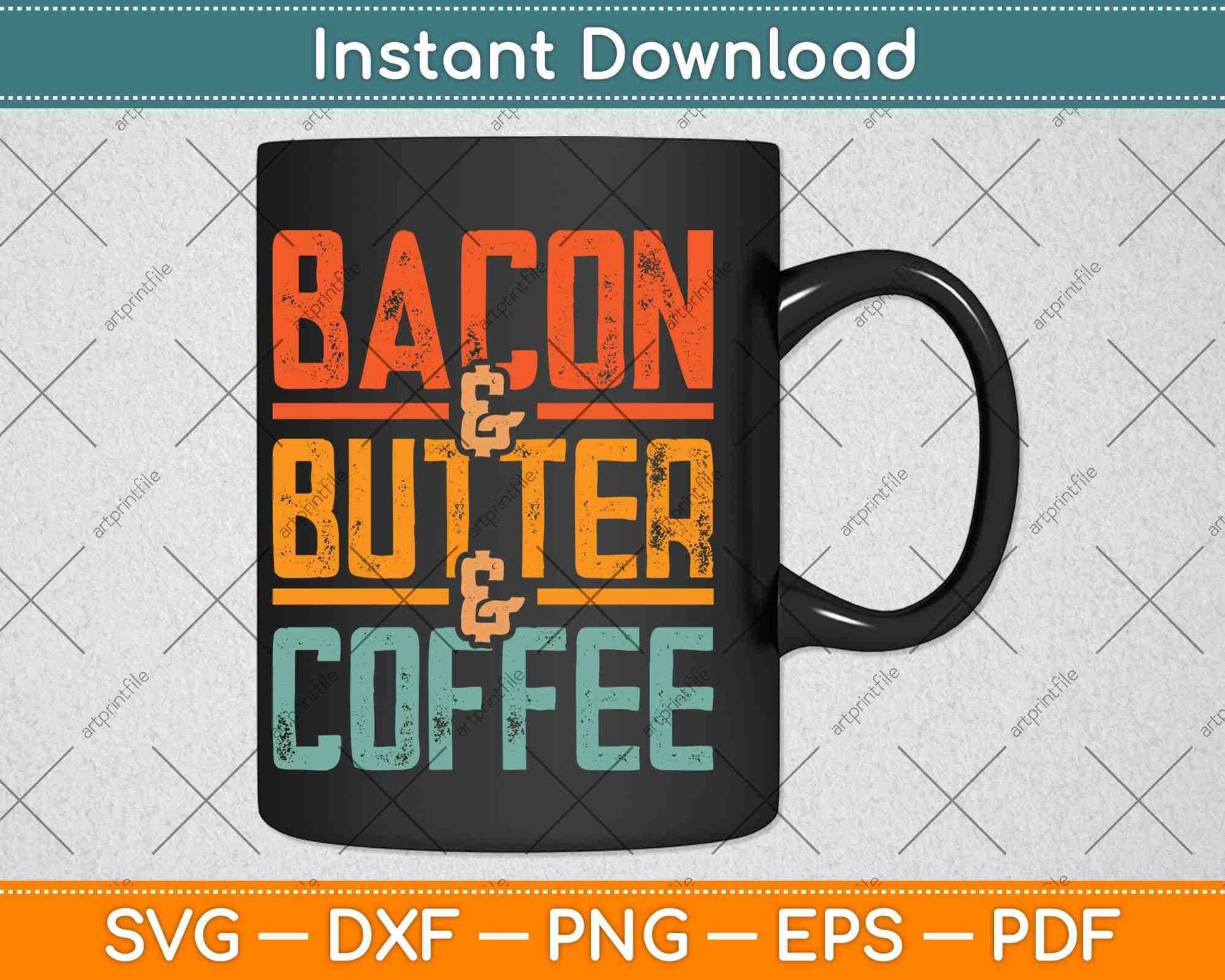 Bacon And Butter And Coffee Keto Diet Svg Design Cricut Printable Cutting Files