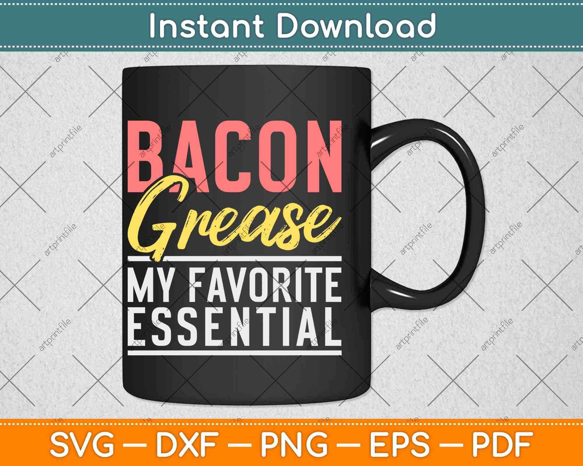 Bacon Grease My Favorite Essential Svg Design Cricut Printable Cutting Files