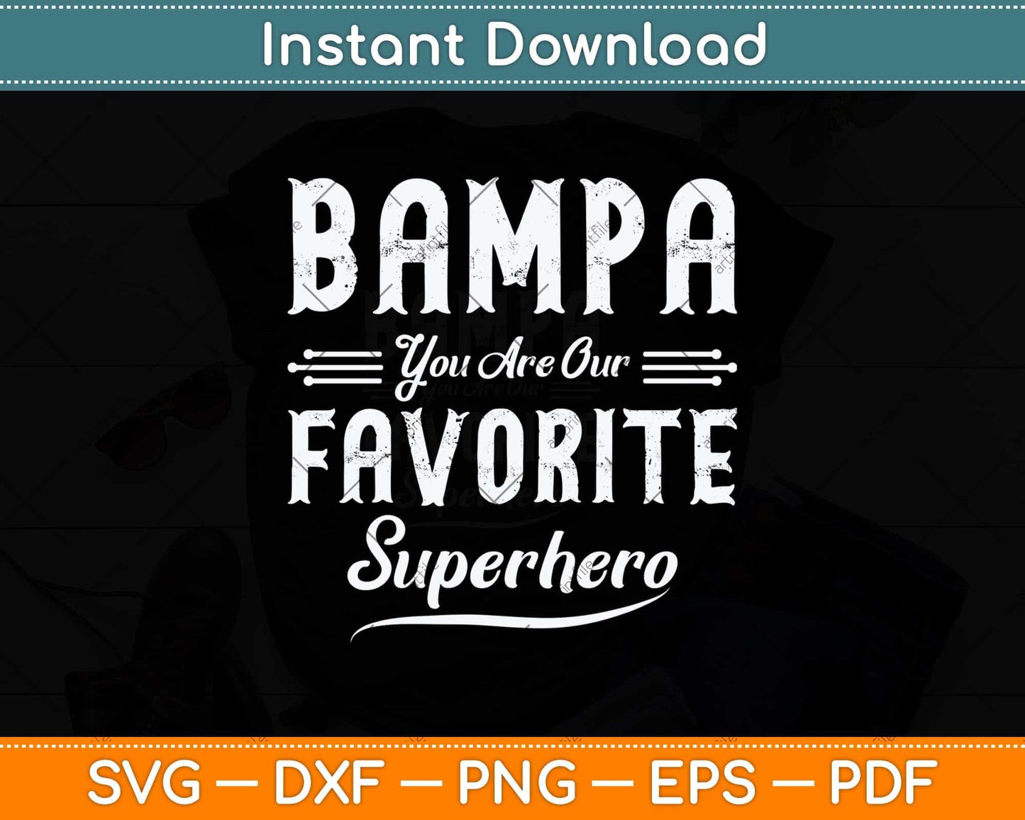 Bampa You Are Our Favorite Superhero Fathers Day Svg Png Dxf Digital Cutting File