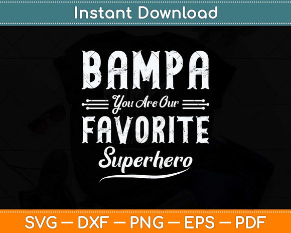 Bampa You Are Our Favorite Superhero Fathers Day Svg Png Dxf Digital Cutting File