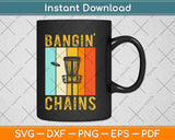 Bangin Chains Vintage Retro Disc Golf Funny Frisbee Svg Design