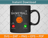 Basketball Is Calling Svg Design Cricut Printable Cutting Files