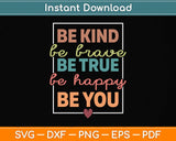 Be Kind Be Brave Be True Be Happy Be You Leopard Heart Svg Png Dxf Digital Cutting File