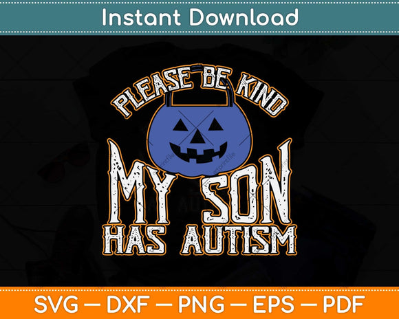 Be Kind My Son Has Autism Blue Pumpkin Bucket Halloween Svg Png Dxf Cutting File