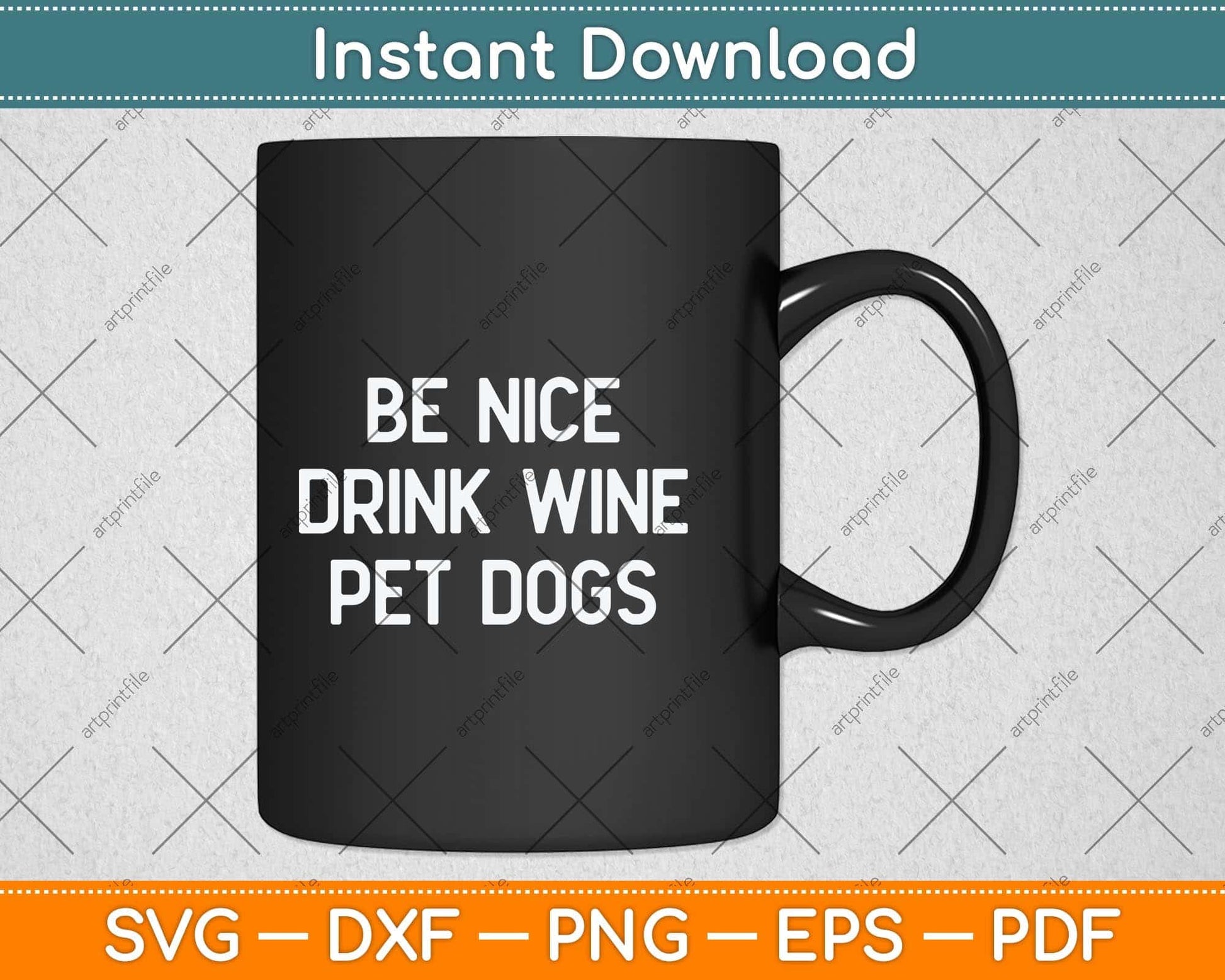 Be Nice Drink Wine Pet Dogs Funny Wine Dog Quote Saying Svg Png Dxf Cutting File