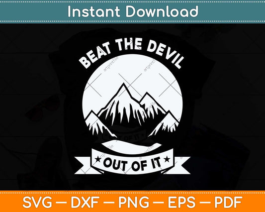 Beat The Devil Out Of It Father's Day Svg Png Dxf Digital Cutting File
