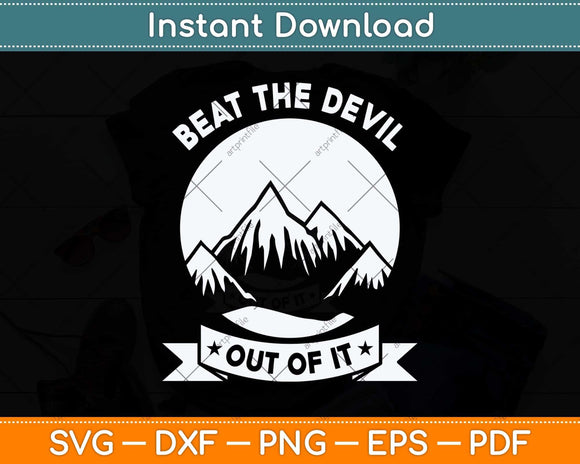 Beat The Devil Out Of It Father's Day Svg Png Dxf Digital Cutting File