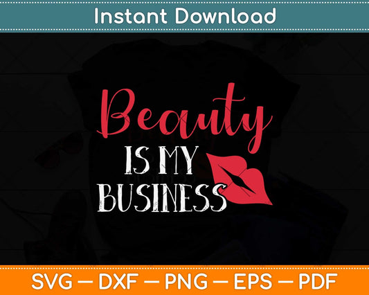 Beauty Is My Business Hair Stylist Svg Png Dxf Digital Cutting File