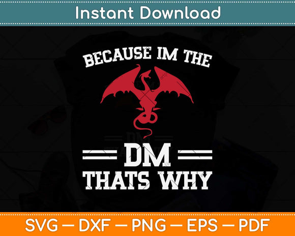 Because I'm The DM Funny Dungeon Eye RPG Dice Dragon Svg Png Dxf File