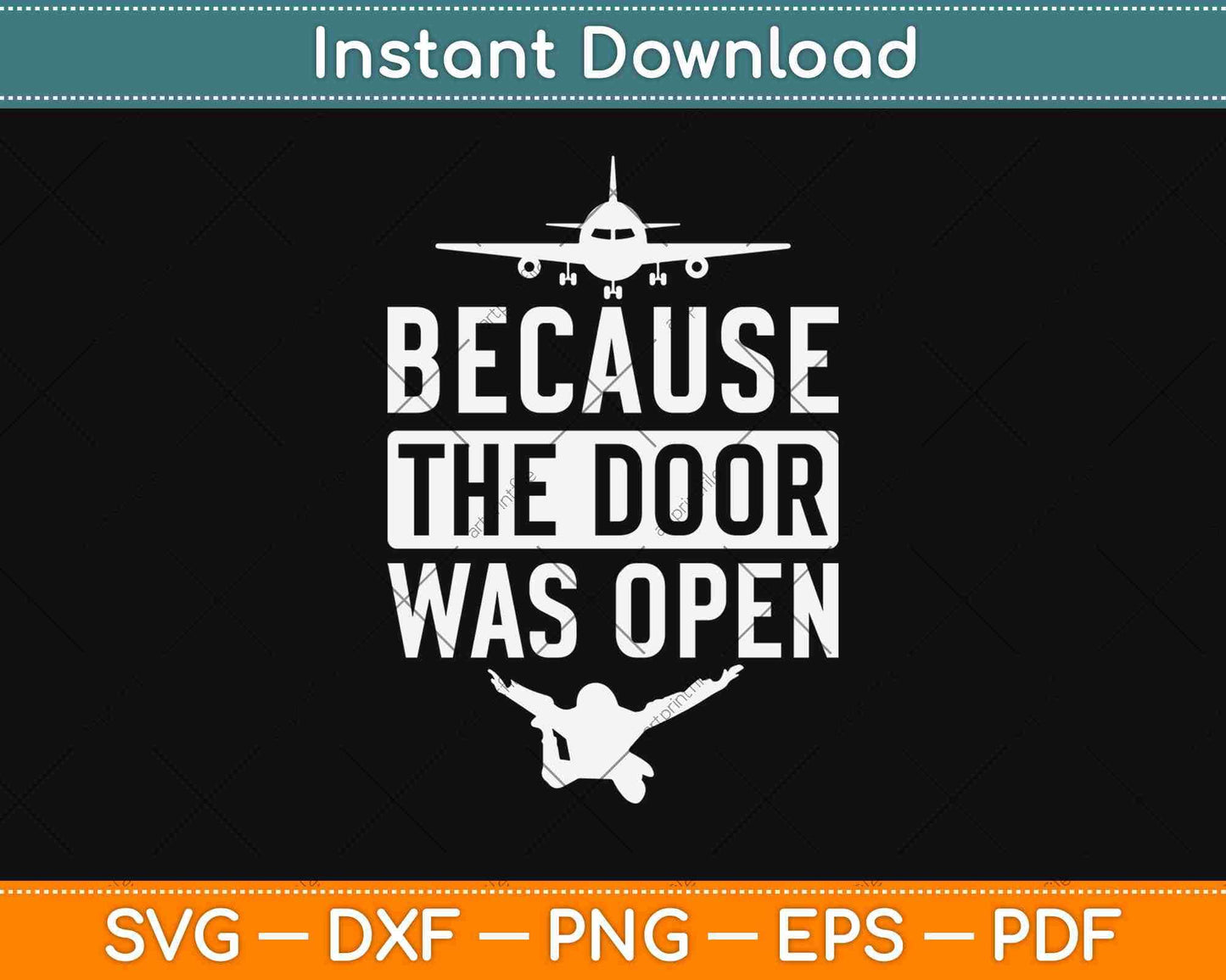 Because The Door Was Open Skydiver Svg Design Cricut Printable Cutting Files