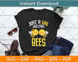 Bee Just A Girl Who Loves Bees Svg Png Dxf Digital Cutting File