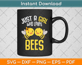 Bee Just A Girl Who Loves Bees Svg Png Dxf Digital Cutting File