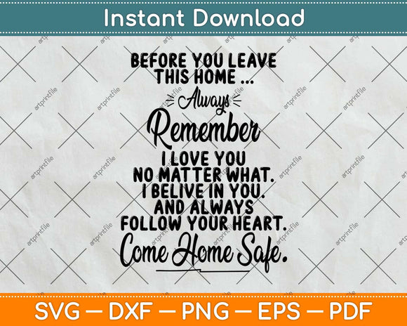 Before You Leave This Home Always Remember Svg Png Dxf Digital Cutting File