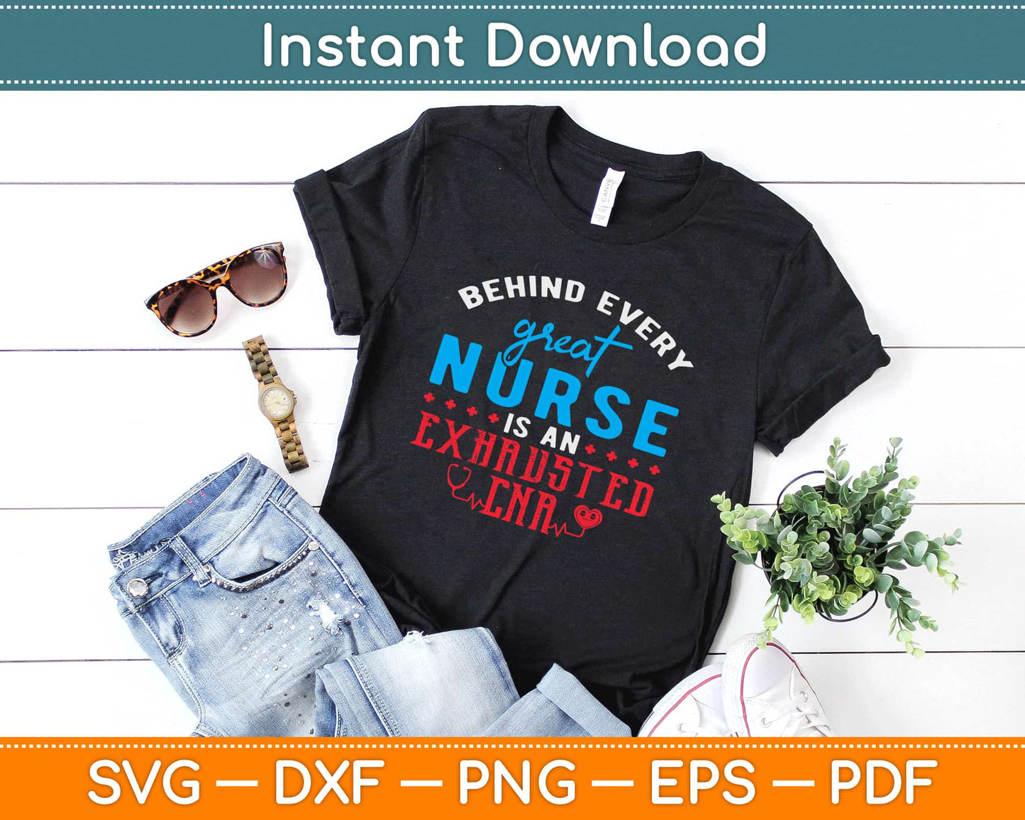 Behind Every Great Nurse Is An Exhausted CNA Svg Cricut Printable Cutting Files