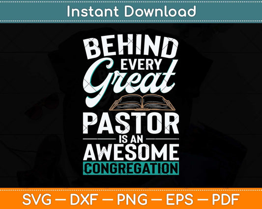 Behind Every Great Pastor Is In Awesome Congregation Svg Png Dxf Digital Cutting File