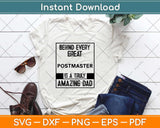 Behind Every Great Postmaster Is a Truly Amazing Dad Svg Design