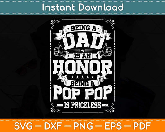 Being A Dad Is An Honor Being A Pop Pop Is Priceless Svg Png Dxf Digital Cutting File