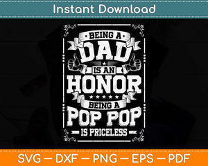 Being A Dad Is An Honor Being A Pop Pop Is Priceless Svg Png Dxf Digital Cutting File