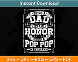 Being A Dad Is An Honor Being A Pop Pop Is Priceless Svg Png Dxf Digital Cutting File