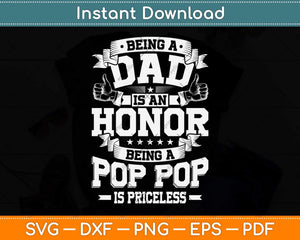 Being A Dad Is An Honor Being A Pop Pop Is Priceless Svg Png Dxf Digital Cutting File