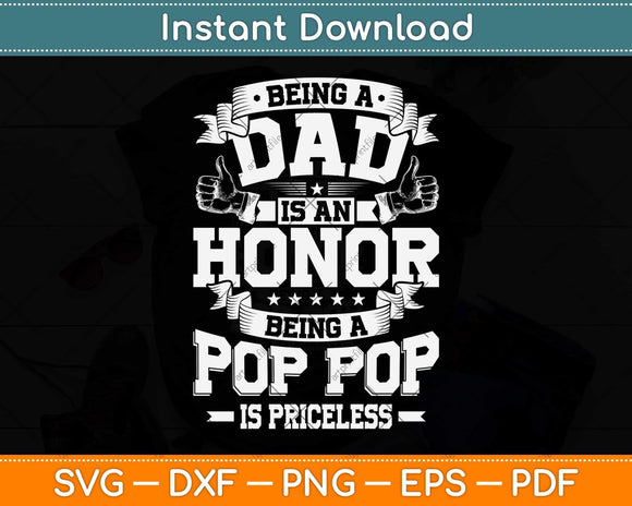 Being A Dad Is An Honor Being A Pop Pop Is Priceless Svg Png Dxf Digital Cutting File