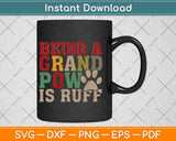 Being A Grand Paw Is Ruff Dog Grandpa Svg Png Dxf Digital Cutting File