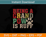 Being A Grand Paw Is Ruff Dog Grandpa Svg Png Dxf Digital Cutting File