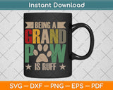 Being A Grand Paw Is Ruff Dog Grandpa Svg Png Dxf Digital Cutting File