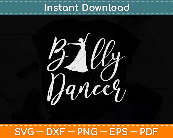Belly Dance Gift Belly Dancer Fitness Birthday Svg Design Cricut Printable Cutting File