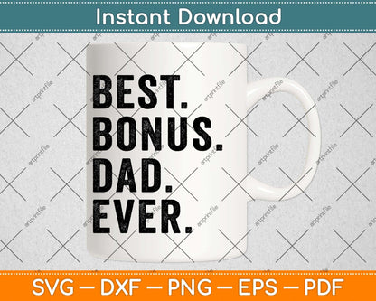 Best Bonus Dad Ever Fathers Day Svg Png Dxf Digital Cutting File
