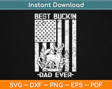 Best Buckin Dad Ever Svg Design Cricut Printable Cutting Files