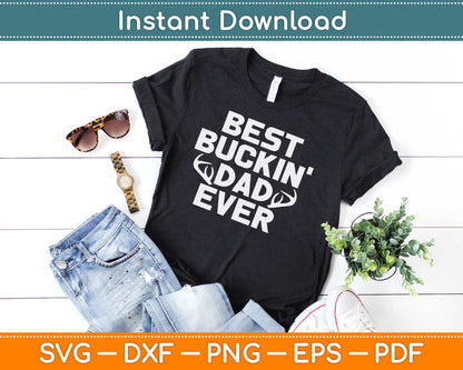 Best Buckin Dad Ever Svg Design Cricut Printable Cutting Files