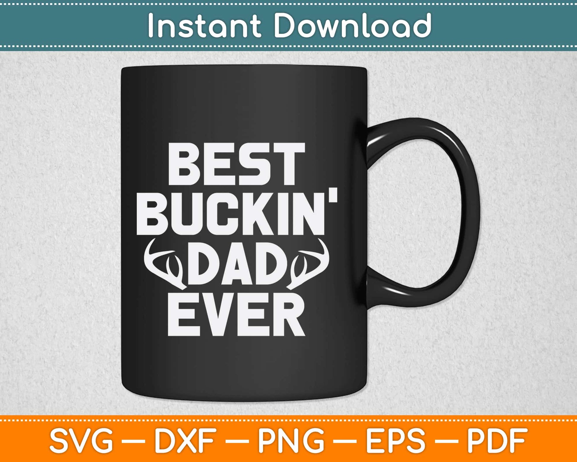 Best Buckin Dad Ever Svg Design Cricut Printable Cutting Files