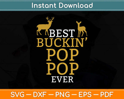 Best Buckin Pop Pop Ever Fathers Day Hunting Svg Png Dxf Digital Cutting File