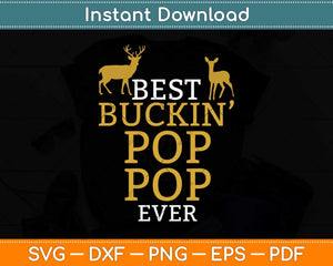 Best Buckin Pop Pop Ever Fathers Day Hunting Svg Png Dxf Digital Cutting File