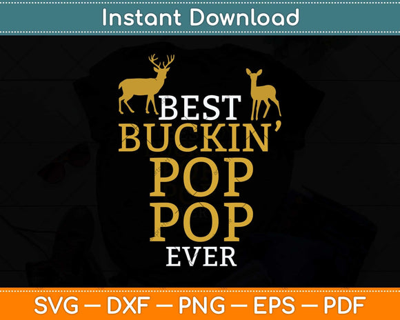 Best Buckin Pop Pop Ever Fathers Day Hunting Svg Png Dxf Digital Cutting File