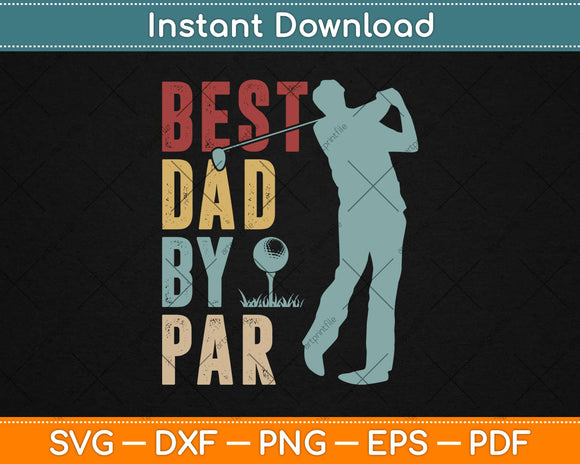 Best Dad By Par Svg Design Cricut Printable Cutting Files